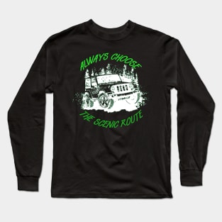 Always Choose the Scenic Route Long Sleeve T-Shirt